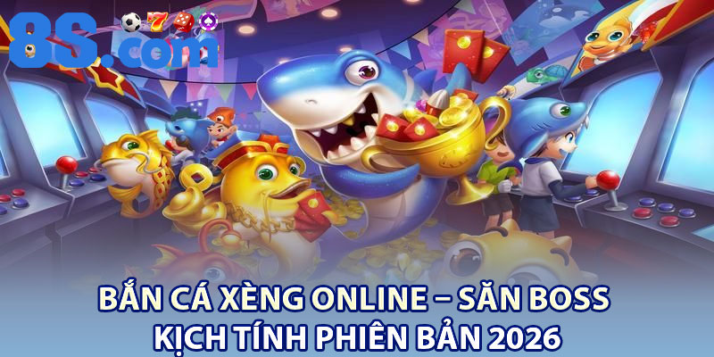 Bắn Cá Xèng Online – Săn Boss Kịch Tính Phiên Bản 2026 2 Ban Ca Xeng Online – San Boss Kich Tinh Phien Ban 2026