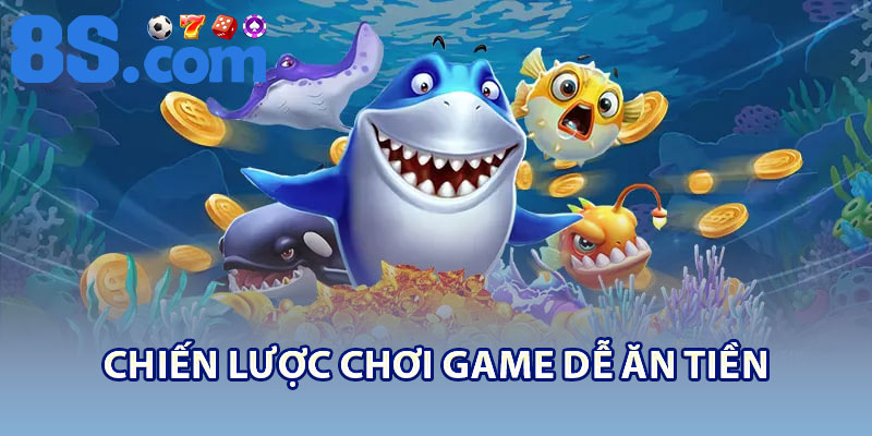 Máy Bắn Cá – Thông Tin Chi Tiết Cho Người Quan Tâm 4 Chiến lược chơi Game dễ ăn tiền