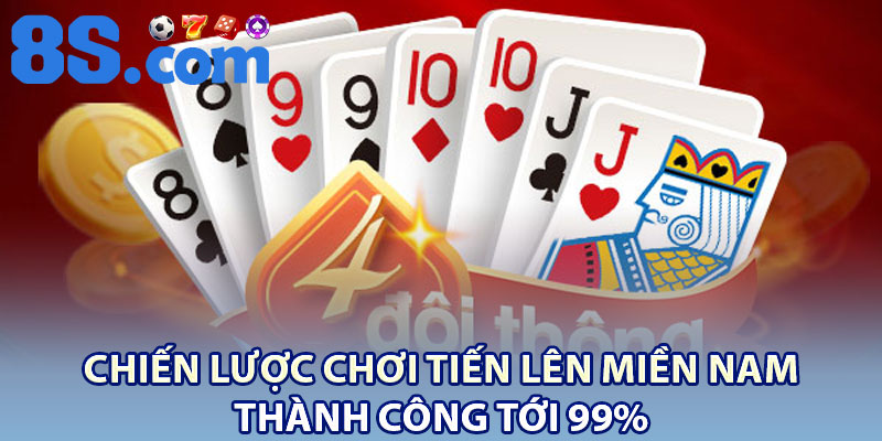 Tiến Lên Miền Nam – Trò Chơi Bài Dân Gian Số 1 4 Chiến lược chơi Tiến Lên Miền Nam Thành Công Tới 99%