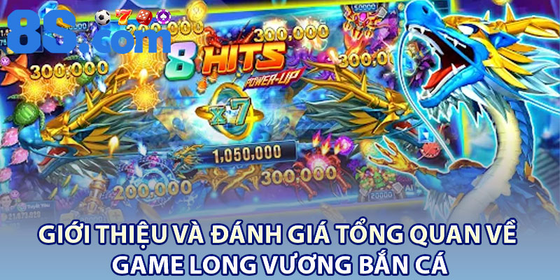 Long Vương Bắn Cá – Review Trò Chơi Săn Boss Hấp Dẫn 2 Giới thiệu và đánh giá tổng quan về game Long Vương Bắn Cá