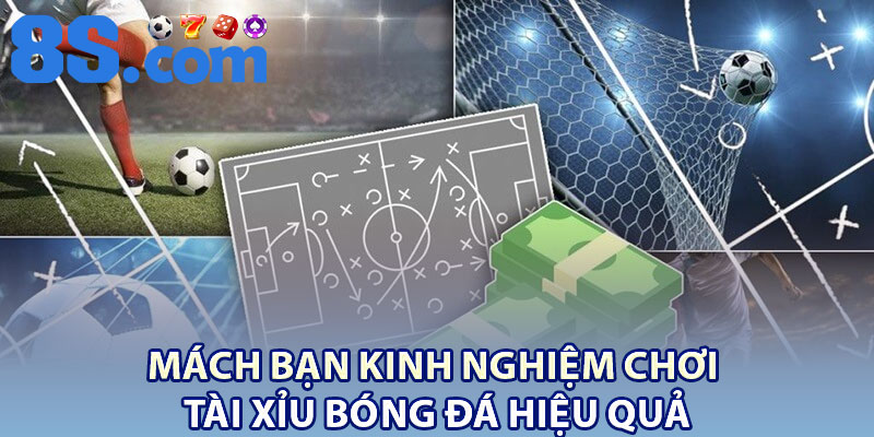 Tài Xỉu Bóng Đá – Giải Thích Cách Chơi Và Mẹo Thắng 4 Mách bạn kinh nghiệm chơi tài xỉu bóng đá hiệu quả