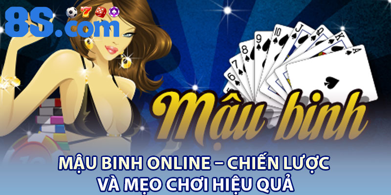 Mậu Binh Online – Chiến Lược Và Mẹo Chơi Hiệu Quả 1 Mau Binh Online – Chien Luoc Va Meo Choi Hieu Qua