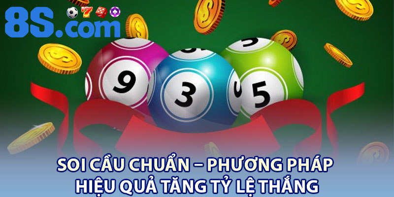Soi Cầu Chuẩn – Phương Pháp Hiệu Quả Tăng Tỷ Lệ Thắng 1 Soi Cau Chuan – Phuong Phap Hieu Qua Tang Ty Le Thang