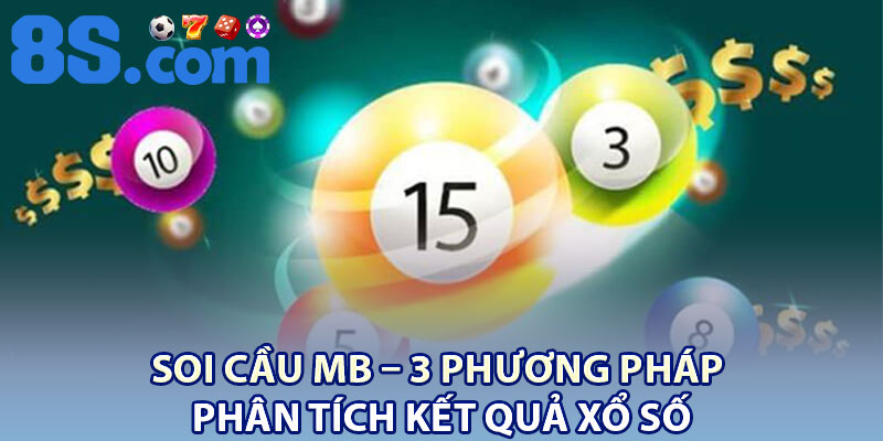 Soi Cầu MB – 3 Phương Pháp Phân Tích Kết Quả Xổ Số 4 Soi Cau MB – 3 Phuong Phap Phan Tich Ket Qua Xo So