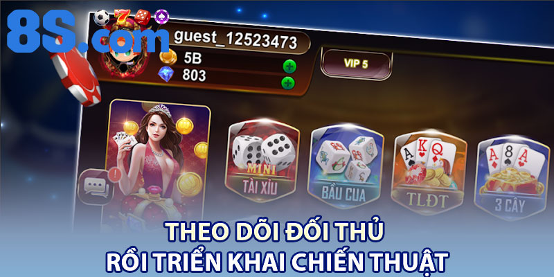 3 Mẹo Đánh Bài Online Giúp Bet Thủ Chắc Thắng 4 Theo dõi đối thủ rồi triển khai chiến thuật